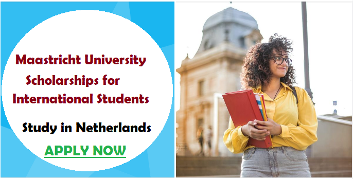 Maastricht University  Holland Scholarships