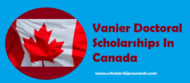 Vanier Doctoral Scholarships In Canada